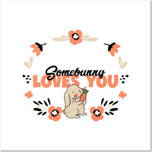 Somebunny Loves You Easter Day Posters and Art